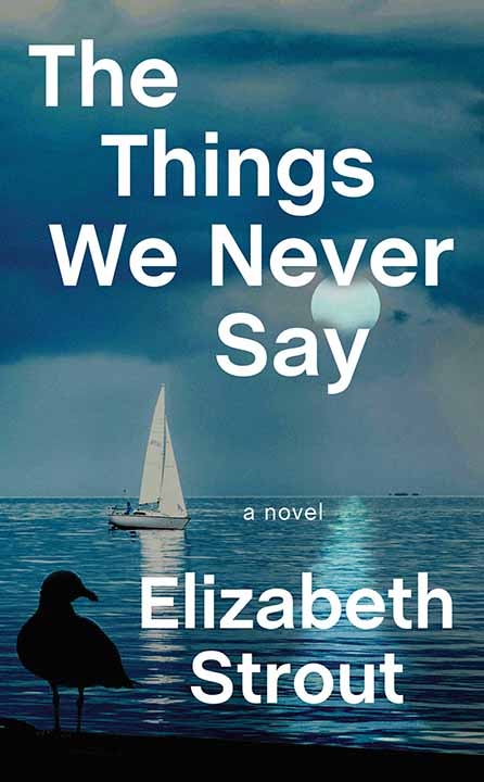 Things We Never Say / Elizabeth Strout