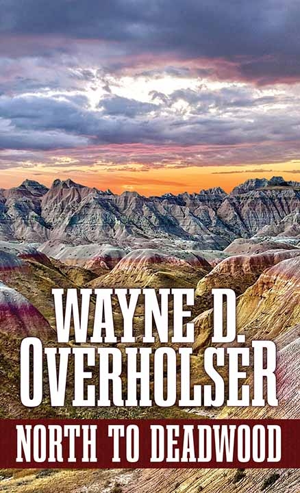 North to Deadwood / Wayne D. Overholser